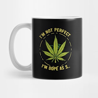 I'm not perfect but I'm dope as s... Mug